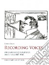 Recording voices. Archeologia fonografica dell'opera (1887-1948) libro