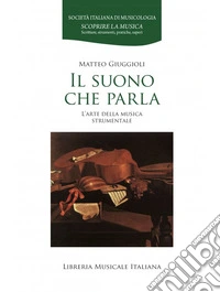 Il suono che parla. L'arte della musica strumentale