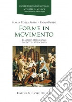 Forme in movimento. La musica strumentale tra Sette e Ottocento libro