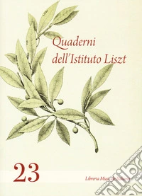 Quaderni dell'Istituto Liszt. Vol. 23