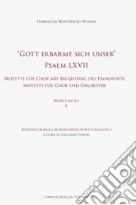 «Gott erbarme sich unser» Psalm LXVII. Motette für Chor mit Begleitung des Pianoforte Motette für Chor und Orchester. Musica sacra. Vol. 2