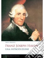 Franz Joseph Haydn. Una introduzione libro