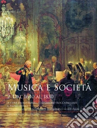 Musica e società. Vol. 2: Dal 1640 al 1830