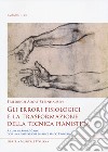 Gli errori fisiologici e la trasformazione della tecnica pianistica libro