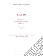 Requiem per assoli coro ed orchestra kind. 183. Musica sacra. Vol. 3