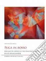 Fuga in rosso. Parametri musicali nei linguaggi visivi delle avanguardie libro