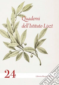 Quaderni dell'Istituto Liszt. Vol. 24 libro