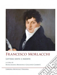 Francesco Morlacchi. Lettere edite e inedite libro