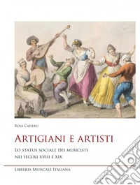 Artigiani e artisti. Lo status sociale dei musicisti nei secoli XVIII e XIX libro