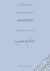 Marina. Melodramma in un atto. Editio Princeps, tutti i diritti riservati/all Rights reserved libro