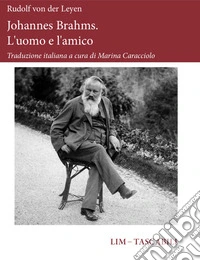 Johannes Brahms. L'uomo e l'amico libro