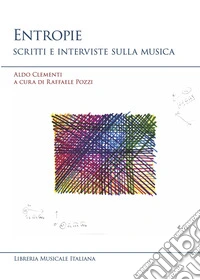 Entropie. Scritti e interviste sulla musica libro