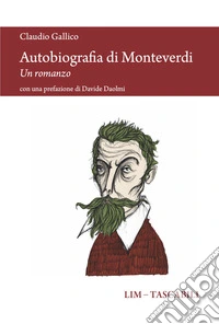 Autobiografia di Monteverdi. Un romanzo libro