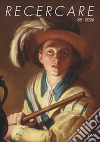 Recercare. Rivista per lo studio e la pratica della musica antica. Ediz. italiana e inglese (2026). Vol. 38