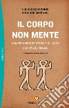 Il corpo non mente. Comprendere se stessi e gli altri per vivere meglio libro di Marchino Luciano Mizrahil Monique