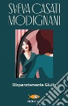 Disperatamente Giulia libro di Casati Modignani Sveva