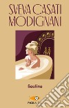 Saulina. Il vento del passato libro di Casati Modignani Sveva