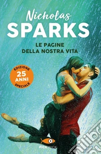Le pagine della nostra vita. Ediz. 25 anni libro