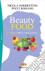 Beautyfood. La dieta della bellezza libro usato