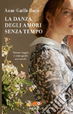 La danza degli amori senza tempo libro