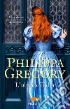 L'ultima Tudor libro di Gregory Philippa