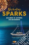 Quando si avvera un desiderio libro di Sparks Nicholas