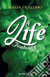 Jealousy. Life. Vol. 1 libro di Filocomo Maria