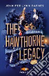 The Hawthorne Legacy. Ediz. italiana libro di Barnes Jennifer Lynn