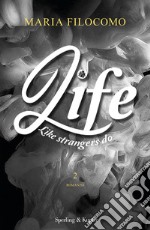 Like strangers do. Life. Vol. 2 libro