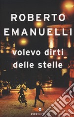 Volevo dirti delle stelle libro