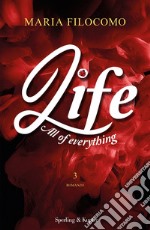 All of everything. Life. Vol. 3