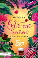 Cuori magnetici. Love me love me. Vol. 1 libro