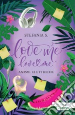 Anime elettriche. Love me love me. Vol. 2 libro