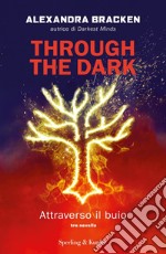 Through the dark. Attraverso il buio libro