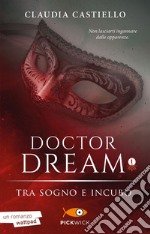 Tra sogno e incubo. Doctor Dream. Vol. 1 libro