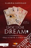 Tra verità e inganno. Doctor Dream. Vol. 2 libro di Castiello Claudia