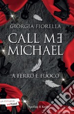 Call me Michael. A ferro e fuoco libro