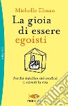 La gioia di essere egoisti. Perché stabilire dei confini ti salverà la vita libro