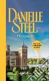 Happiness. Ediz. italiana libro di Steel Danielle