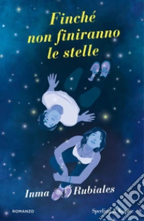 Finch� non finiranno le stelle