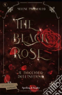 Il bocciolo dell'inferno. The black rose. Vol. 1