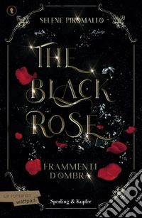 Frammenti d'ombra. The black rose. Vol. 2 libro