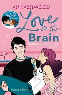 Love on the brain. L'amore in testa libro