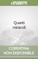 Quanti miracoli libro