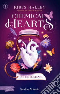 Cuori solitari. Chemical hearts. Vol. 1 libro