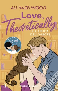 Love, theoretically. La fisica dell'amore libro