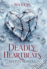 Deadly heartbeats. Battiti mortali libro