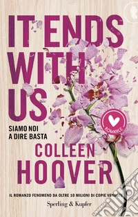 It ends with us. Siamo noi a dire basta libro