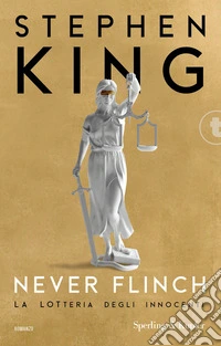 Never flinch. La lotteria degli innocenti libro