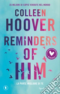 Reminders of him. La parte migliore di te libro